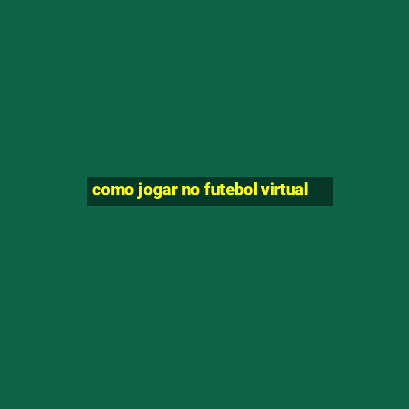 como jogar no futebol virtual