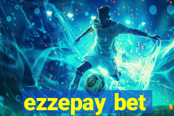 ezzepay bet