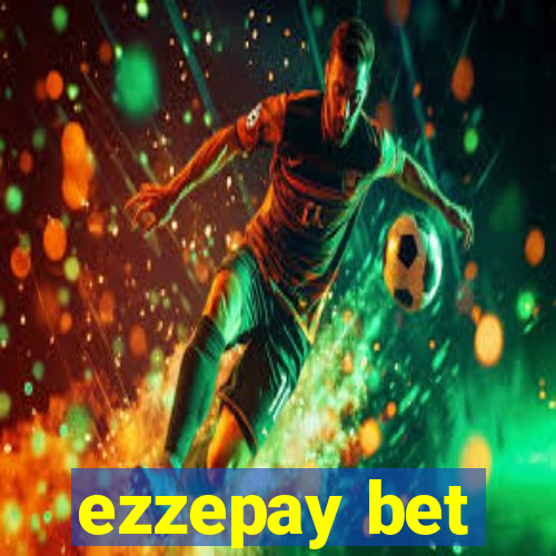 ezzepay bet