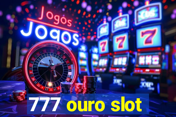 777 ouro slot