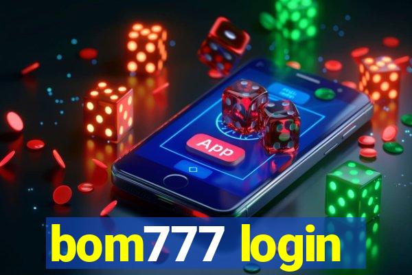 bom777 login