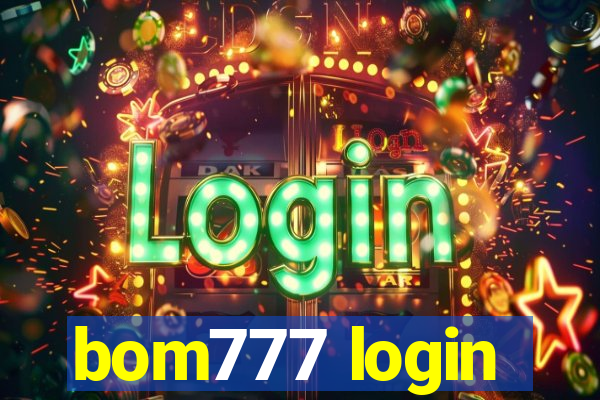 bom777 login