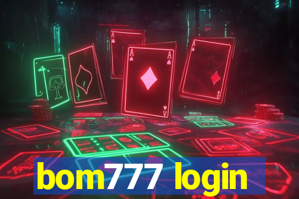 bom777 login