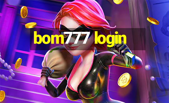 bom777 login