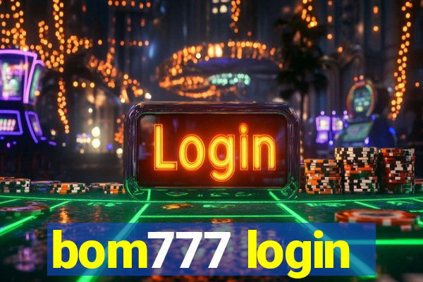 bom777 login