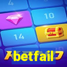 betfail