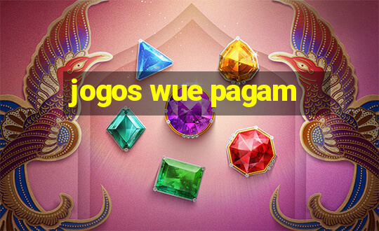 jogos wue pagam