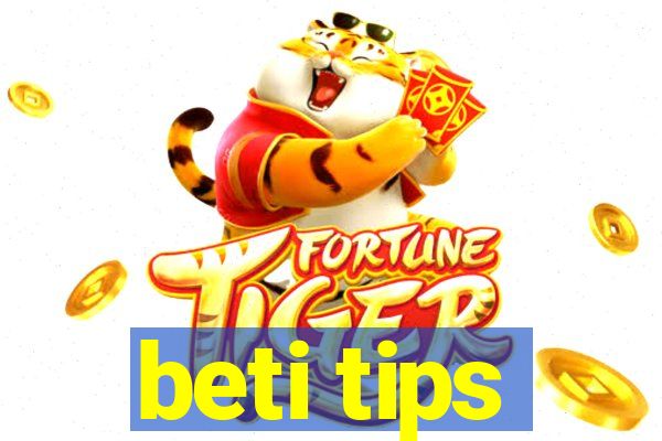 beti tips