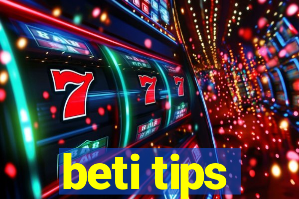 beti tips