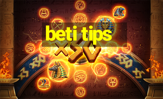 beti tips