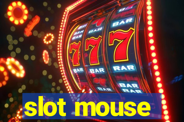 slot mouse