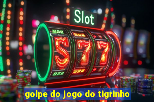 golpe do jogo do tigrinho