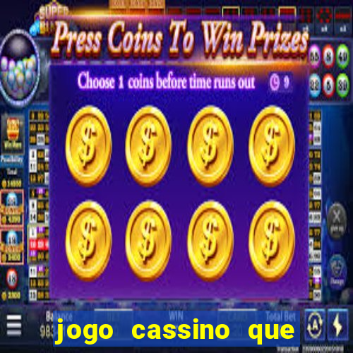 jogo cassino que ganha dinheiro