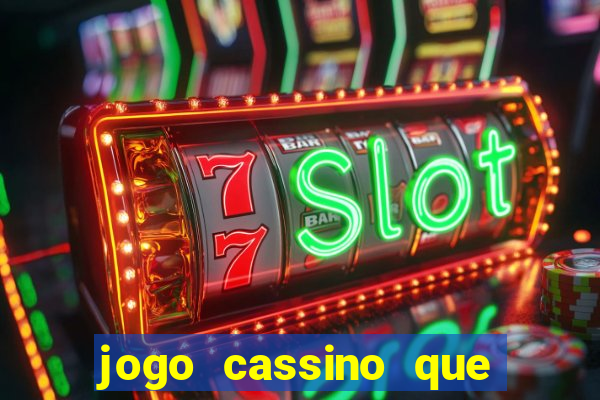 jogo cassino que ganha dinheiro