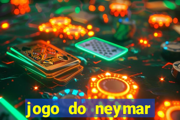 jogo do neymar para ganhar dinheiro