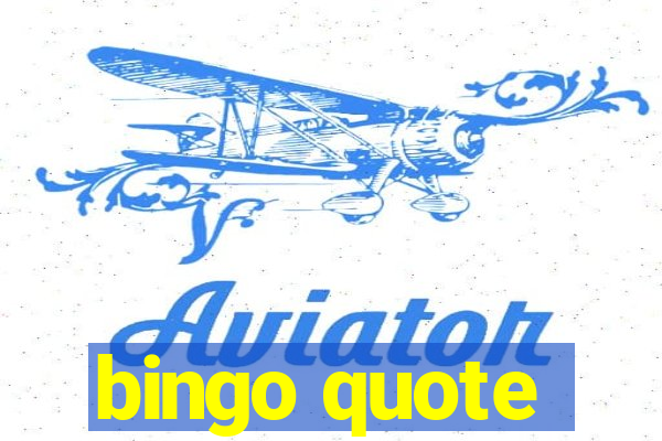 bingo quote