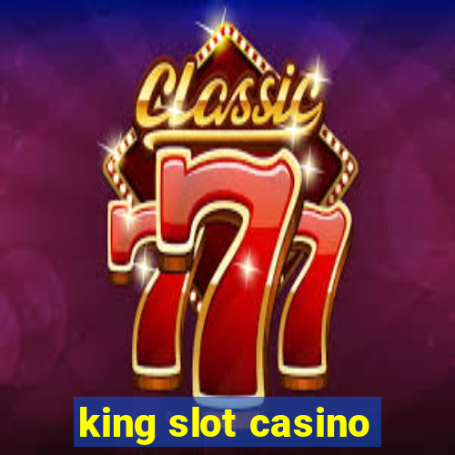 king slot casino