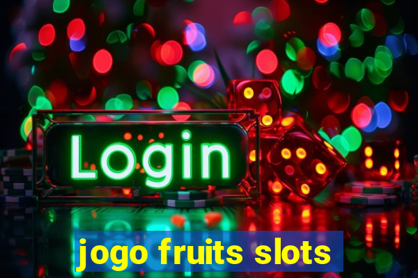 jogo fruits slots