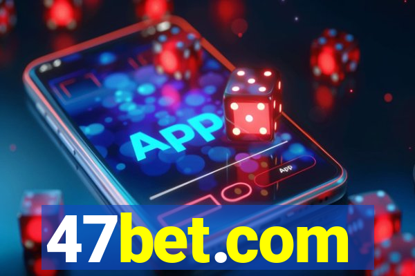 47bet.com