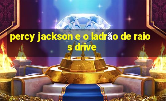 percy jackson e o ladrão de raios drive