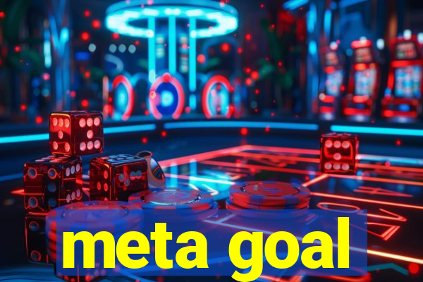 meta goal