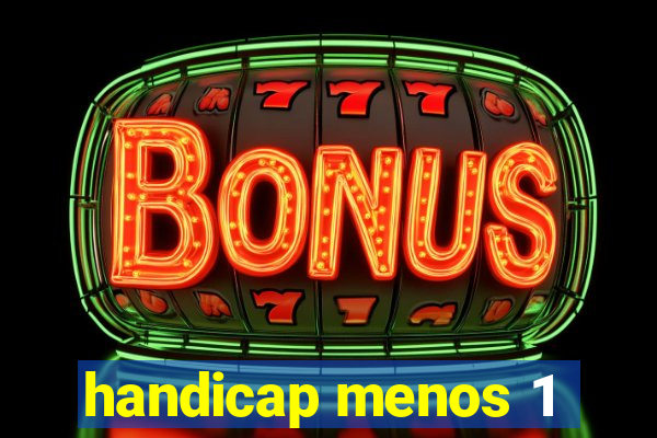 handicap menos 1