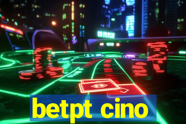 betpt cino