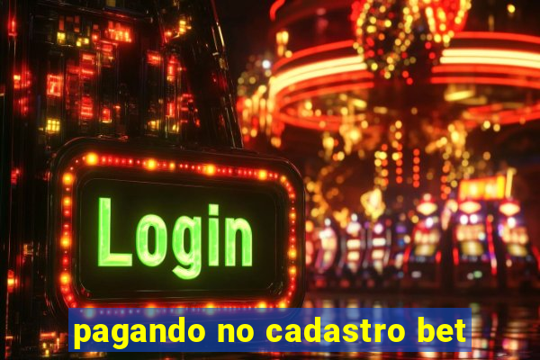 pagando no cadastro bet