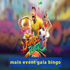 main event gala bingo