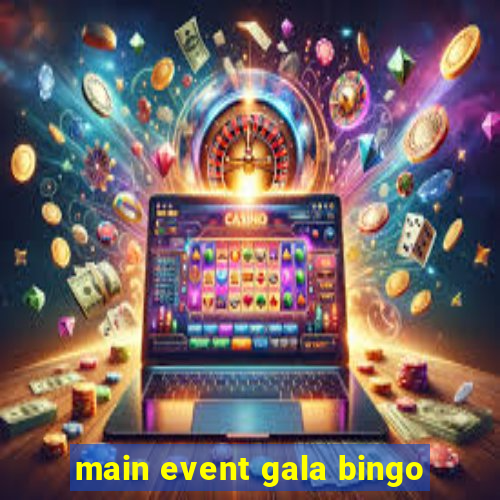 main event gala bingo