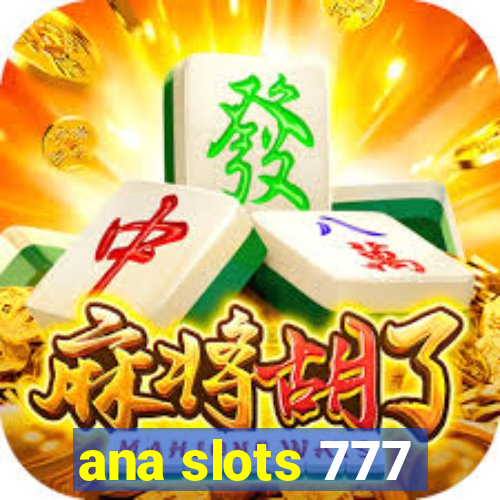 ana slots 777