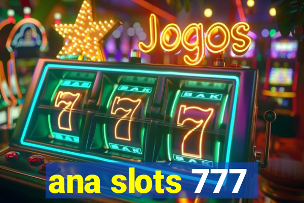 ana slots 777