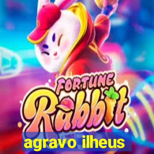 agravo ilheus