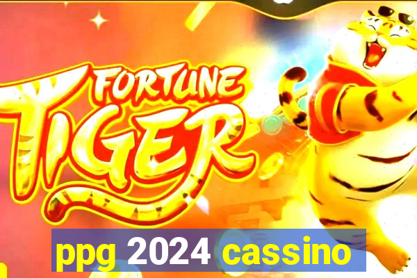 ppg 2024 cassino