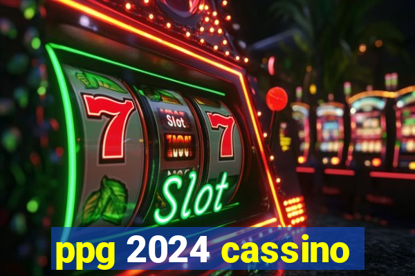 ppg 2024 cassino