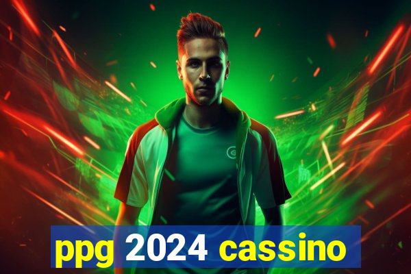 ppg 2024 cassino