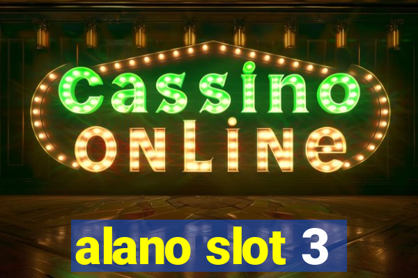 alano slot 3