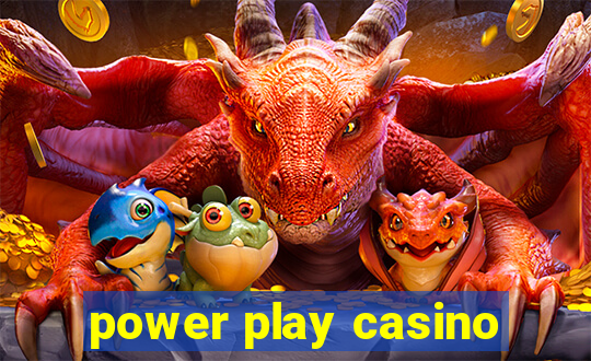 power play casino