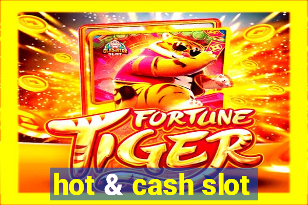 hot & cash slot