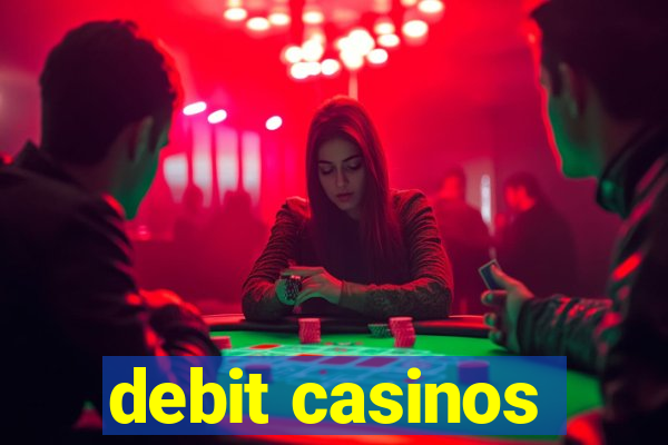 debit casinos