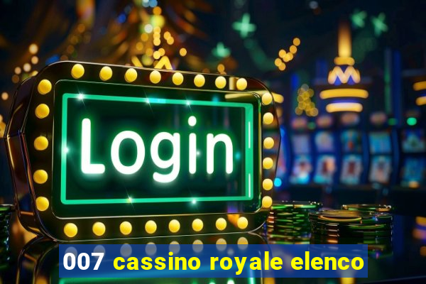 007 cassino royale elenco