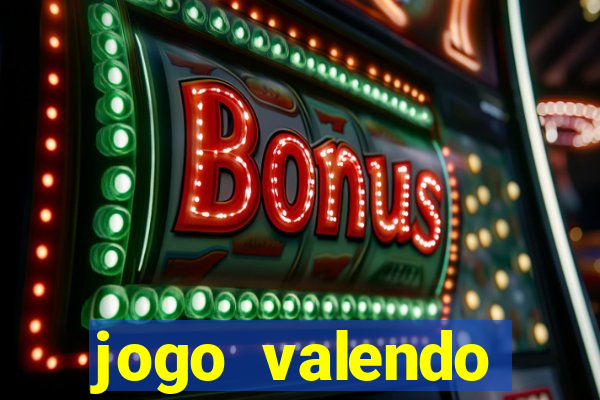 jogo valendo dinheiro online