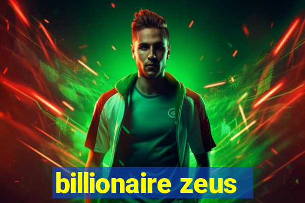 billionaire zeus