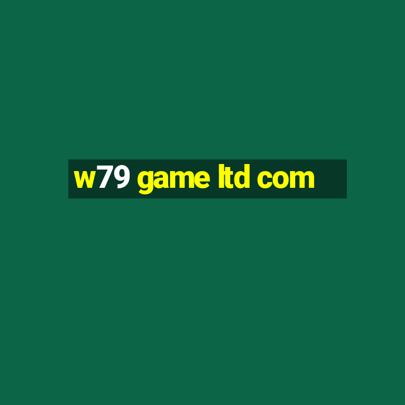 w79 game ltd com