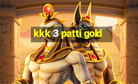 kkk 3 patti gold