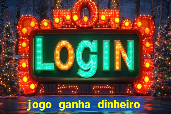 jogo ganha dinheiro na hora