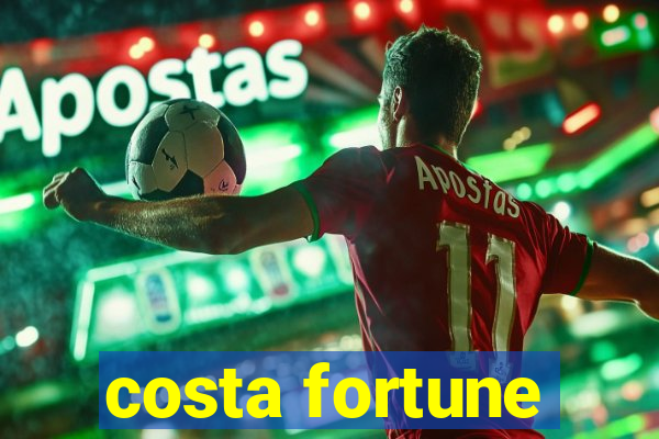 costa fortune