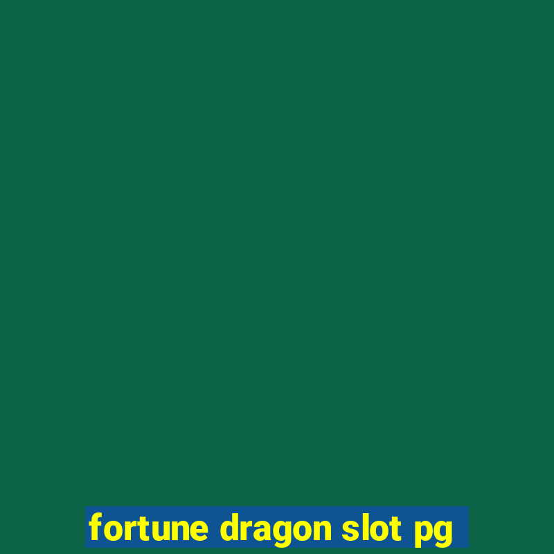 fortune dragon slot pg