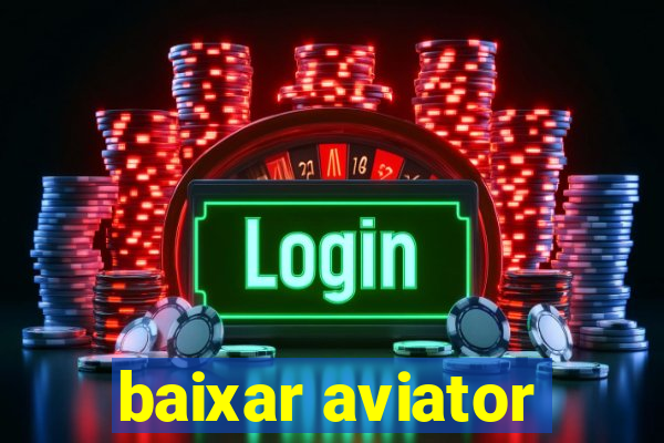 baixar aviator