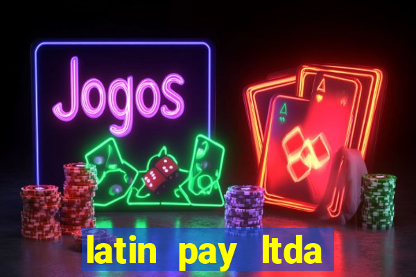 latin pay ltda jogos online